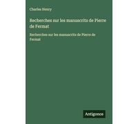 Recherches sur les manuscrits de Pierre de Fermat: Recherches sur les manuscrits de Pierre de Fermat