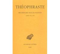 Recherches sur les plantes. Tome IV : Livres VII et VIII