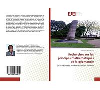 Recherches sur les principes mathématiques de la géomancie: Les Gulmancéba, mathématiciens ou sorciers?