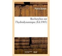 Recherches sur l'hydrodynamique - Pierre Duhem - Hachette Bnf - broché - Livre