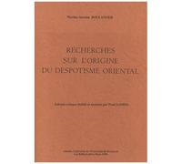Recherches Sur L'origine Du Despotisme Oriental - Edition Critique