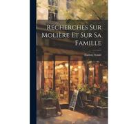 Recherches Sur Molière Et Sur Sa Famille