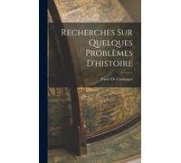 Recherches Sur Quelques Problèmes D'histoire