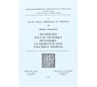 Recherches Sur Une Technique Divinatoire: La Geomancie Dans L'occident Medieval