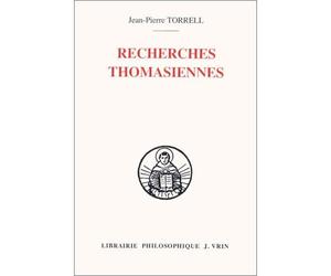 Recherches thomasiennes Études revues et augmentées - Jean-Pierre Torrell - Vrin - broché - Livre