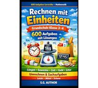 Rechnen mit Einheiten - Grundschule: 600 Aufgaben mit Lösungen: Längen · Gewichte · Zeit · Geld · Liter · Umrechnen & Sachaufgaben · Leicht bis schwer