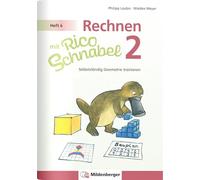 Rechnen mit Rico Schnabel Klasse 2, Heft 4 - Selbstständig Geometrie trainieren