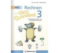 Rechnen Mit Rico Schnabel Klasse 3, Heft 3 - Selbstständig Größen Und Sachrechnen Trainieren