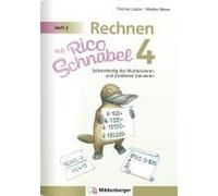 Rechnen Mit Rico Schnabel Klasse 4, Heft 2 - Selbstständig Das Multiplizieren Und Dividieren Trainieren