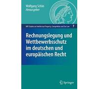 Rechnungslegung Und Wettbewerbsschutz Im Deutschen Und Europäischen Recht