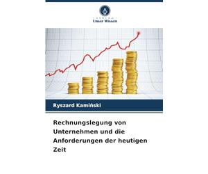 Rechnungslegung von Unternehmen und die Anforderungen der heutigen Zeit
