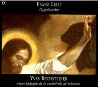Yves Rechsteiner – Liszt – Œuvres pour orgue