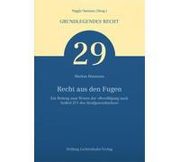 Recht aus den Fugen: Ein Beitrag zum Wesen der "Bewilligung nach Artikel 271 des Strafgesetzbuches" (Grundlegendes Recht) - Husmann, Markus