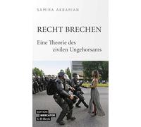 Recht brechen: Eine Theorie des zivilen Ungehorsams
