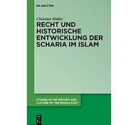 Recht und historische Entwicklung der Scharia im Islam – De Gruyter