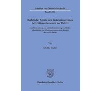 Rechtlicher Schutz vor diskriminierenden Präventivmaßnahmen der Polizei: Eine Untersuchung von antidiskriminierungsrechtlichen Schutzlücken und Schutzinstrumenten am Beispiel des LADG Berlin