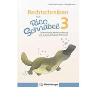 Rechtschreiben mit Rico Schnabel, Klasse 3: Selbstständig Rechtschreibung und Grundwortschatz trainieren