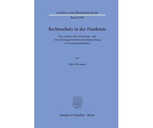 Rechtsschutz in der Pandemie: Eine Analyse der verfassungs- und verwaltungsgerichtlichen Rechtsprechung zu Coronamaßnahmen