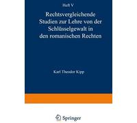Rechtsvergleichende Studien Zur Lehre Von Der Schlüsselgewalt In Den Romanischen Rechten