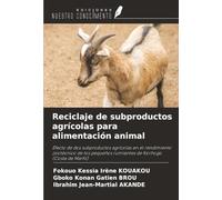 Reciclaje de subproductos agrícolas para alimentación animal: Efecto de dos subproductos agrícolas en el rendimiento zootécnico de los pequeños rumiantes de Korhogo (Costa de Marfil)