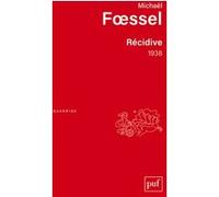 Récidive. 1938 Michaël Foessel (Auteur)