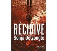 Récidive Sonja Delzongle (Auteur)