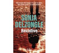 Sonja Delzongle – Récidive – Roman – Poche