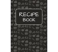 Recipe Book: 100 Blank Recipe Book Pages to Write In your own Recipes | DIY Cookbook I Lovely gift