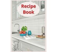 Recipe Book: Blank Recipe Book | Fill In Your Favourite Recipes In This Empty Cook Book