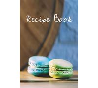 Recipe Book: Blank Recipe Book | Space For Your Very Own Masterpieces | 6x9 inches, 100 pages | Great For Beginning Cook or Experienced Chefs
