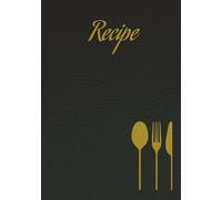Recipe Book: Blank Recipe Book to Write in Your Own Recipes - Large 7" x 10" Custom Recipe Journal, 200 Pages - Family Cookbook Organiser & Empty Keepsake Notebook for Cooking and Baking