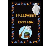 RECIPE BOOK: Ce cahier de recettes de cuisine sur le thème d’HALLOWEEN à compléter va vous permettre de regroupez tous vos plats préférés. Carnet ... de 120 pages couverture souple brillante