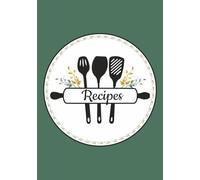 Recipe Book Organizer: Handy notebook to keep personal recipes organized | 7x10 inches, 100 pages | Gifts for Chefs, Cooks, Bakers, and everyone in between