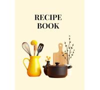 Recipe Book: Ricettario da compilare con indice personalizzabile, 100 schede ricetta, una tabella di conversione delle misure e pagine per appunti. Formato A4.