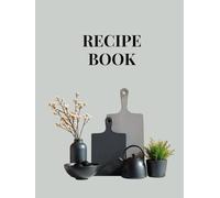 Recipe Book: Ricettario da compilare con indice personalizzabile, 100 schede ricetta, una tabella di conversione delle misure e pagine per appunti. Formato A4.