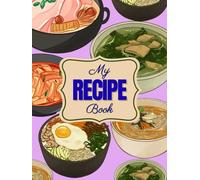 "Recipe Book" to Create Your Own Delicious Recipes: Blank 120 Do-It-Yourself Cookbook | Empty Cookbook to Write in Your 120 Favorite Recipes Large print