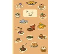 Recipe Book to fill - World recipes: The perfect notebook to organize, preserve, and pass down all your favorite recipes!