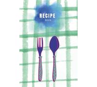 Recipe Book: To Write in Your Own Recipes | Blank Recipe Keepsake Journal for Personalized Cooking | Family Cookbook Organizer | Recipe Notebook with ... Gift for Food Lovers, Chefs & Home Cooks