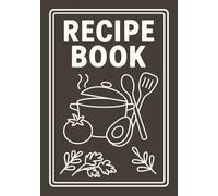 Recipe Book: Vintage Minimalist Style Blank Recipe Book | Write in Your Favorite Recipes in Empty Cooking Journal | DIY Cookbook