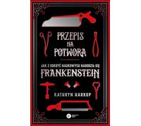 Recipe for a monster par Kathryn Harkup (Buch auf Polnisch)
