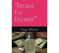 “Recipe For Disaster”
