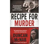 Recipe for Murder The poisonous truth behind Erin Patterson - the mushroom murderer of Leongatha - Duncan McNab - Hachette Australia - ebook (ePub) - Livre