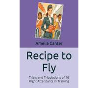 Recipe to Fly: Trials and Tribulations of 16 Flight Attendants in Training