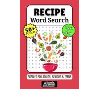 Recipe Word Search Puzzle Book: 50+ Fun & Easy-to-Read Puzzles Exploring Ingredients, Cooking & Kitchen Fun, Gift for Home Cooks, Chefs & Foodies, Adults, Seniors & Teens