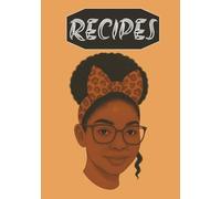 Recipes: 7x10, 110 Pages | From Soulful Roots to Signature Dishes Your Kitchen, Your Legacy | A Blank Cookbook for Queens Who Season with Style