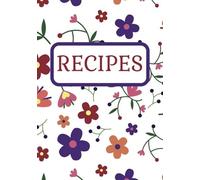 Recipes: A Blank Cookbook to Write and Organize Your Favorite Meals