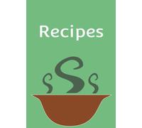 Recipes: Blank Recipe Book To Write In Your Own Favorite Recipes | Do It Yourself Cookbook | Empty Cooking Journal To Write In Recipes