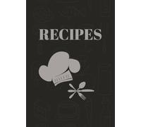 Recipes: Blank recipe book to write your own recipes