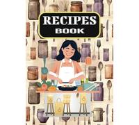 Recipes Book: Blank recipes book to Write In Your Own Dishes. Create, Collect & Organize Your Favorite Recipes, recipe journal to write in, cookbook ... recipe book, DIY cookbook, recipe organizer