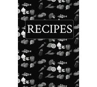 RECIPES: Empty Cooking Journal To Write in Recipes | Do it Yourself Blank Cookbook.